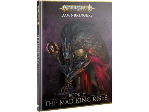 Collectible Miniature Games Games Workshop - Warhammer Age of Sigmar - Dawnbringers Book 4 - The Mad King Rises - Cardboard Memories Inc.