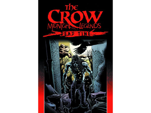 Comic Books, Hardcovers & Trade Paperbacks IDW - The Crow Midnight Legends Vol. 001 - Dead Time - TP0303 - Cardboard Memories Inc.