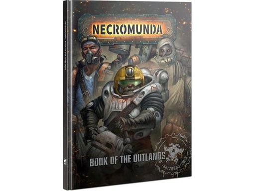 Collectible Miniature Games Games Workshop - Necromunda - Book Of The Outlands - Cardboard Memories Inc.