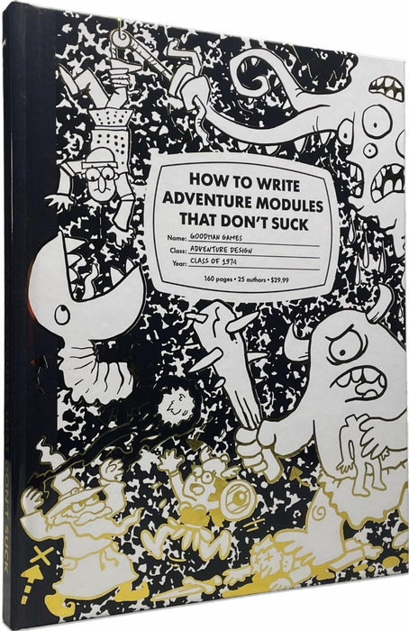 Supplies Goodman Games - How To Write Adventure Modules That Don't Suck - Hardcover - Cardboard Memories Inc.