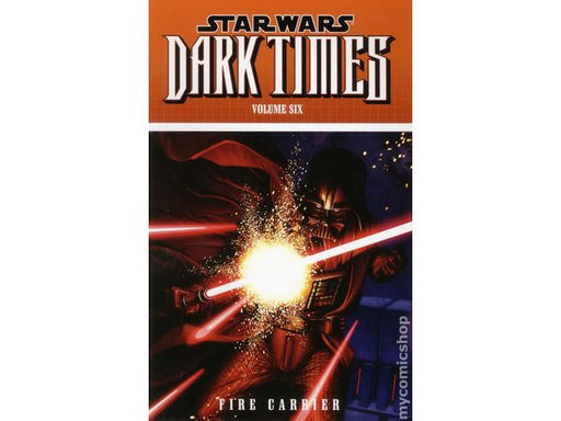Comic Books, Hardcovers & Trade Paperbacks Dark Horse Comics - Star Wars Dark Times Vol. 006 - Fire Carrier - TP0280 - Cardboard Memories Inc.