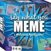 Card Games Playroom Entertainment - Say What You Meme - Cardboard Memories Inc.