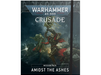 Collectible Miniature Games Games Workshop - Warhammer 40K - Crusade Mission Pack - Amdist the Ashes - 40-21 - Cardboard Memories Inc.