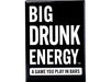 Card Games Do or Drink - Big Drunk Energy - Black Deck - Cardboard Memories Inc.