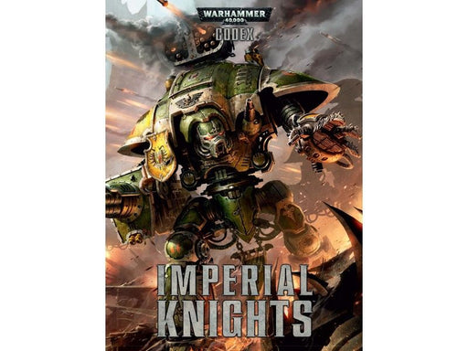 Collectible Miniature Games Games Workshop - Warhammer 40K - Codex - Imperial Knights - 7th Edition Hardcover - OUTDATED - WH0002 - Cardboard Memories Inc.