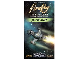 Board Games Gale Force Nine - Firefly The Game - Jetwash - Cardboard Memories Inc.